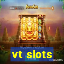 vt slots